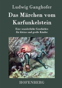 Das Märchen vom Karfunkelstein - Ludwig Ganghofer