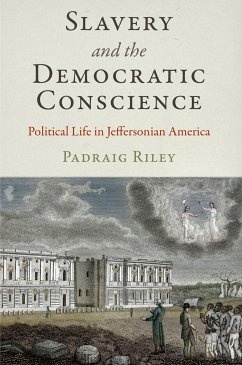 Slavery and the Democratic Conscience - Riley, Padraig