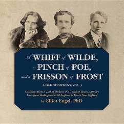 A Whiff of Wilde, a Pinch of Poe, and a Frisson of Frost - Engel, Elliot; Wilde, Oscar; Poe, Edgar Allan; Frost, Robert