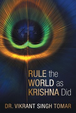 Rule the World as Krishna Did - Tomar, Vikrant Singh