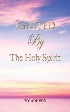 Ignited By The Holy Spirit - Adjivon, Ivy