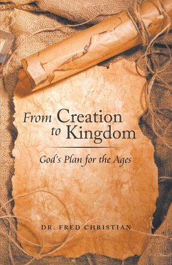 From Creation to Kingdom - Christian, Fred