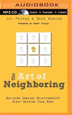 The Art of Neighboring: Building Genuine Relationships Right Outside Your Door - Pathak, Jay; Runyon, Dave