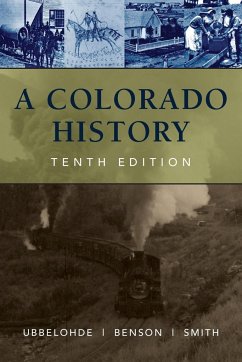 A Colorado History, 10th Edition - Ubbelohde, Carl; Benson, Maxine; Smith, Duane A.