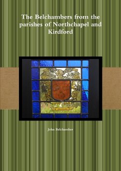 The Belchambers from the parishes of Northchapel and Kirdford - Belchamber, John