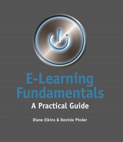 E-Learning Fundamentals: A Practical Guide - Elkins, Diane; Pinder, Desiree