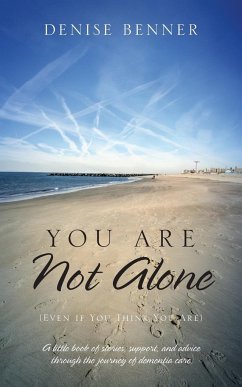 You Are Not Alone (Even if You Think You Are) - Benner, Denise