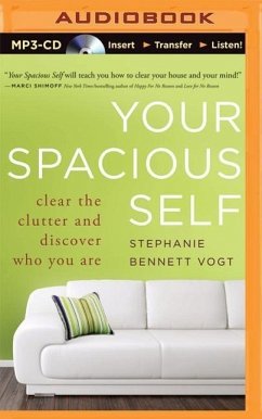 Your Spacious Self: Clear the Clutter and Discover Who You Are - Vogt, Stephanie Bennett