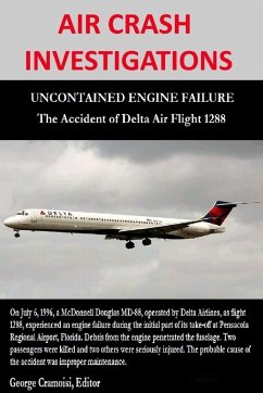 AIR CRASH INVESTIGATIONS - UNCONTAINED ENGINE FAILURE - The Accident of Delta Air Flight 1288 - Cramoisi, George