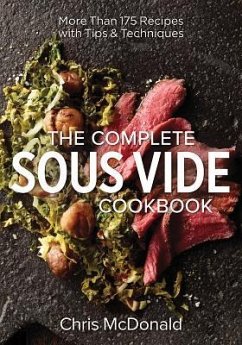 The Complete Sous Vide Cookbook - McDonald, Chris