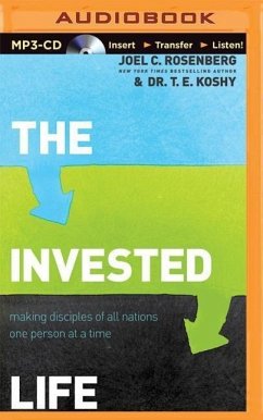The Invested Life: Making Disciples of All Nations One Person at a Time - Rosenberg, Joel C.; Koshy, T. E.