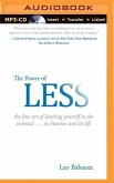 The Power of Less: The Fine Art of Limiting Yourself to the Essential...in Business and in Life