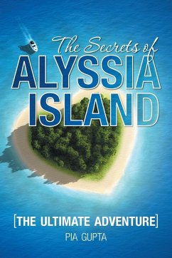 The Secrets of Alyssia Island - Gupta, Pia