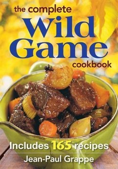 The Complete Wild Game Cookbook - Grappe, Jean Paul