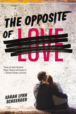 The Opposite of Love - Scheerger, Sarah