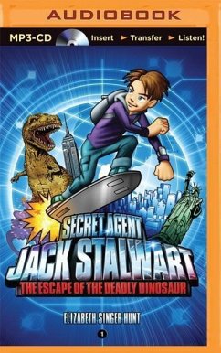 Secret Agent Jack Stalwart: Book 1: The Escape of the Deadly Dinosaur: USA - Singer Hunt, Elizabeth