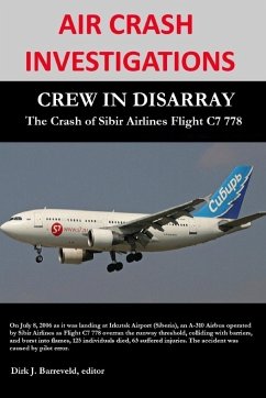 AIR CRASH INVESTIGATIONS - CREW IN DISARRAY - The Crash of Sibir Airlines C7 778 - Barreveld, Dirk
