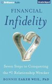 Financial Infidelity: Seven Steps to Conquering the #1 Relationship Wrecker