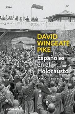 Españoles en el holocausto : vida y muerte de los republicanos en Mauthausen - Pike, David Wingeate