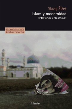 Islam y modernidad : reflexiones blasfemas - Zizek, Slavoj