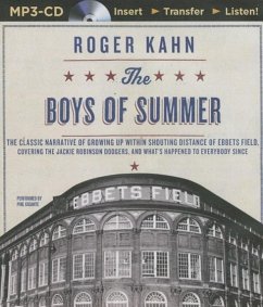 The Boys of Summer: The Classic Narrative of Growing Up Within Shouting Distance of Ebbets Field, Covering the Jackie Robinson Dodgers, an - Kahn, Roger