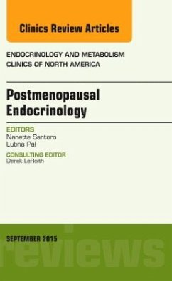 Postmenopausal Endocrinology, An Issue of Endocrinology and Metabolism Clinics of North America - Santoro, Nanette