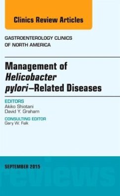 Management of Helicobacter pylori-Related Diseases, An Issue of Gastroenterology Clinics of North America - Shiotani, Akiko