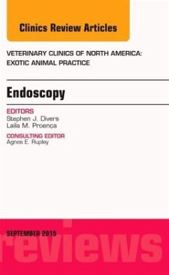 Endoscopy, An Issue of Veterinary Clinics of North America: Exotic Animal Practice - Divers, Stephen J.