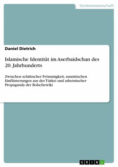 Islamische Identität im Aserbaidschan des 20. Jahrhunderts - Dietrich, Daniel