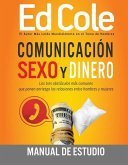 Comunicación, Sexo Y Dinero: Manual de Estudio: Cómo Vencer Tres Retos Comunes En Las Relaciones