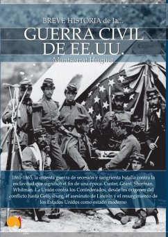 Breve Historia de la Guerra Civil de Los Estados Unidos - Huguet, Montserrat