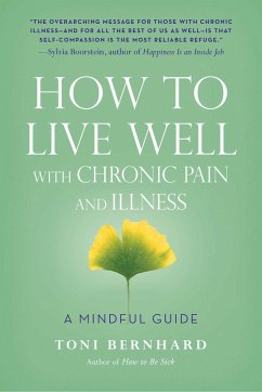 How to Live Well with Chronic Pain and Illness - Bernhard, Toni