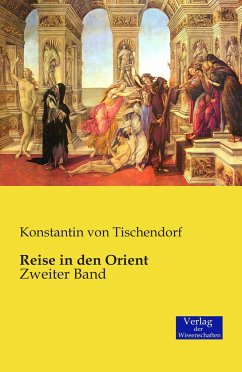 Reise in den Orient - Tischendorf, Konstantin von