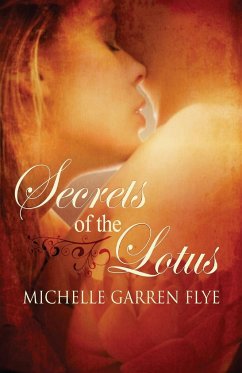 Secrets of the Lotus - Flye, Michelle Garren
