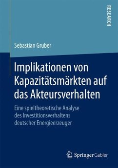 Implikationen von Kapazitätsmärkten auf das Akteursverhalten - Gruber, Sebastian