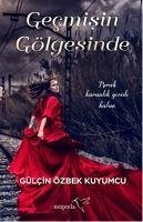 Gecmisin Gölgesinde - Özbek Kuyumcu, Gülcin