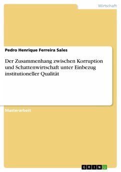 Der Zusammenhang zwischen Korruption und Schattenwirtschaft unter Einbezug institutioneller Qualität - Ferreira Sales, Pedro Henrique