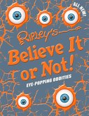 Ripley's Believe It or Not! Eye-Popping Oddities