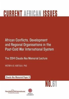 African Conflicts, Development, Regional Organisations in the Post-Cold War International System - Adetula, Victor A. O.