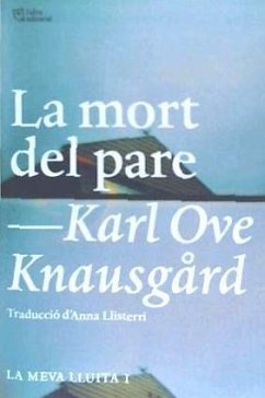 La mort del pare : la meva lluita 1 - Knausgard, Karl Ove