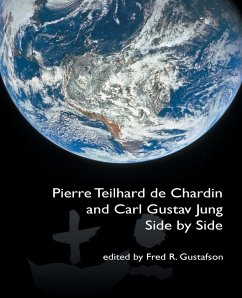 Pierre Teilhard de Chardin and Carl Gustav Jung - Gustafson, Fred