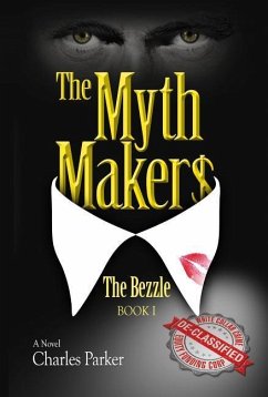 The Mythmakers: The Bezzle: The Mythmakers, Book One - Parker, C. J. Parker, Charles