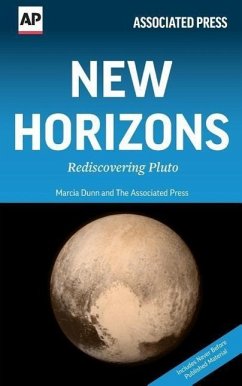 New Horizons: Rediscovering Pluto - Associated Press; Dunn, Marcia