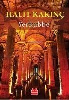 Yerkubbe - Kakinc, Halit