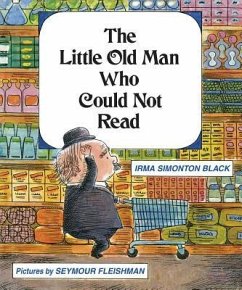 The Little Old Man Who Could Not Read - Black, Irma Simonton