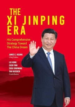 The XI Jinping Era: His Comprehensive Strategy Toward the China Dream - Hong, Liu; Cheng, Ying