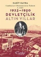 1923 - 1950 Devletcilik Altin Yillar - Kayra, Cahit