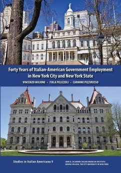 Forty Years of Italian-American Government Employment in New York City and New York State - Milione, Vincenzo; Pelizzoli, Itala; Pizzirusso, Carmine