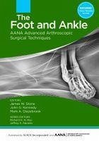 The Foot and Ankle - Stone, James; John, Kennedy; Glazebrook, Mark