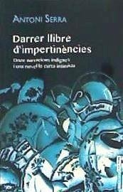 Darrer llibre d'impertinències : Onze narracions indignes i una novel·la curta intimista - Serra, Antoni